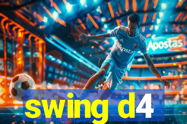 swing d4